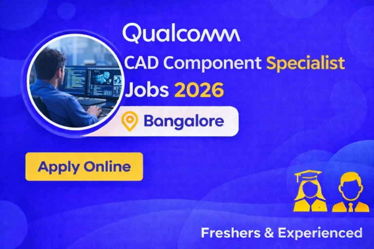 Qualcomm CAD Component Specialist Recruitment 2026 Bangalore