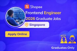 Shopee Engineering Infrastructure Recruitment 2026 – Apply Online for Frontend Engineer (Singapore)
